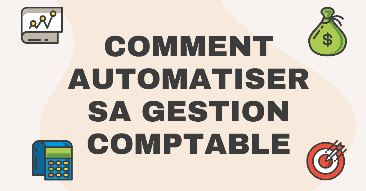 Comment automatiser sa gestion comptable et gagner du temps