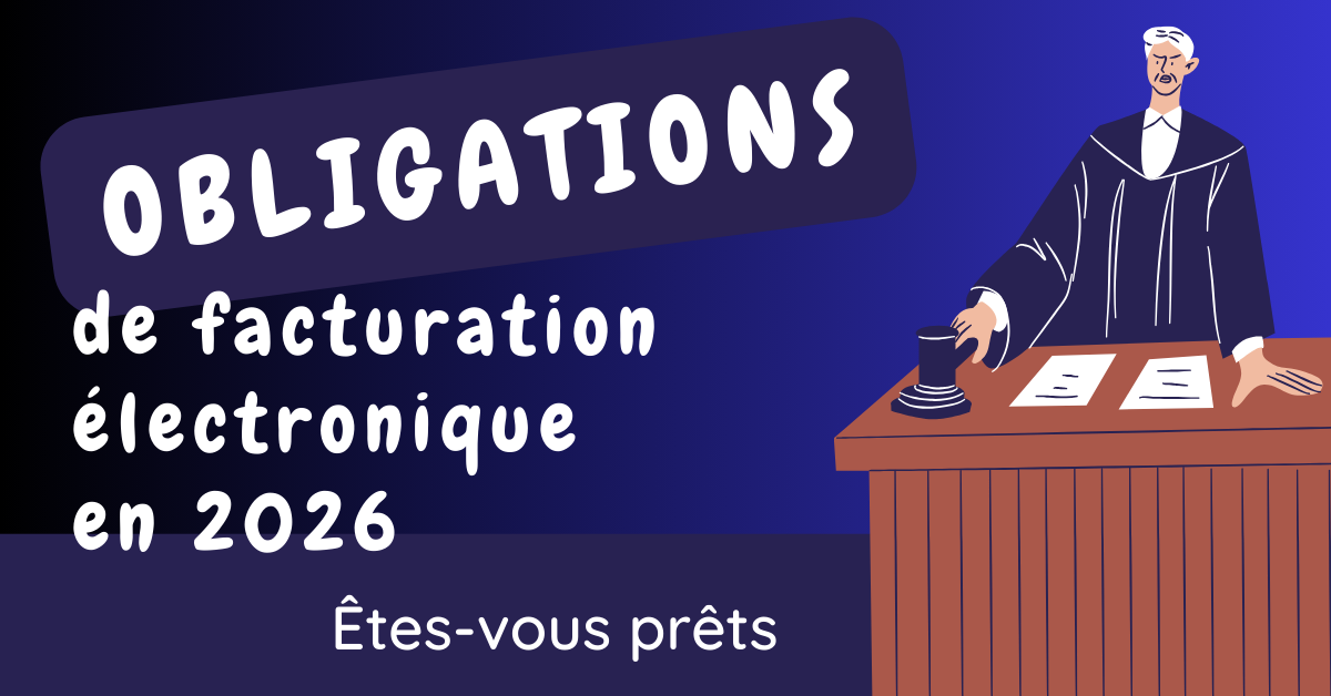 Obligation de facturation électronique en 2026 : êtes-vous prêt ?